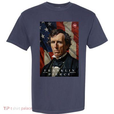 Franklin Pierce 14th President Of The United States Portrait Garment-Dyed Heavyweight T-Shirt