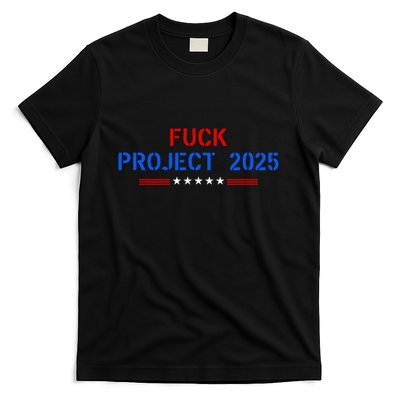 Fuck Project 2025 Election 2024 Pro Democracy T-Shirt