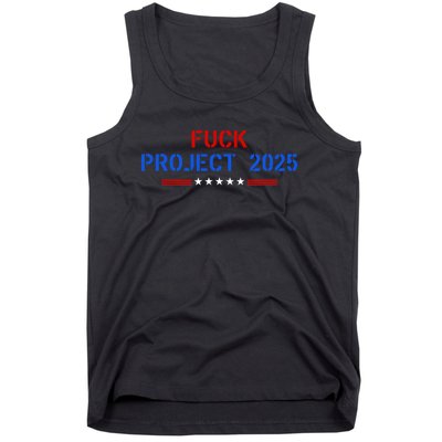 Fuck Project 2025 Election 2024 Pro Democracy Tank Top