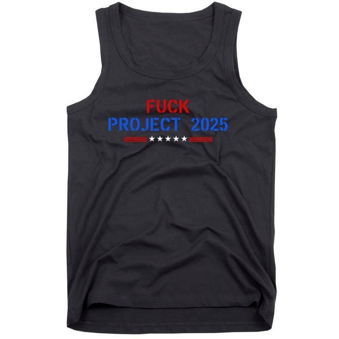 Fuck Project 2025 Election 2024 Pro Democracy Tank Top