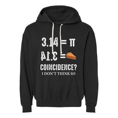 Funny Pi 314 = Pie Coincidence I Think Not Math Pun Garment-Dyed Fleece Hoodie