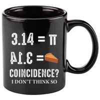 Funny Pi 314 = Pie Coincidence I Think Not Math Pun 11oz C Handle Ceramic Mug