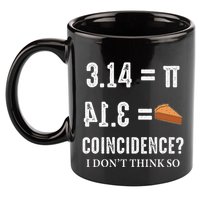 Funny Pi 314 = Pie Coincidence I Think Not Math Pun 11oz C Handle Ceramic Mug