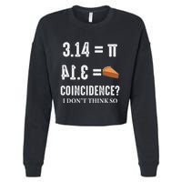 Funny Pi 314 = Pie Coincidence I Think Not Math Pun Cropped Pullover Crew