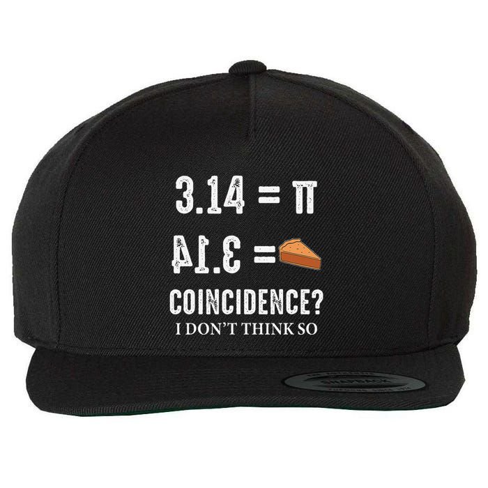 Funny Pi 314 = Pie Coincidence I Think Not Math Pun Wool Snapback Cap
