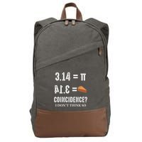 Funny Pi 314 = Pie Coincidence I Think Not Math Pun Cotton Canvas Backpack