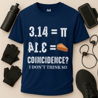 Funny Pi 314 = Pie Coincidence I Think Not Math Pun Performance Shirt