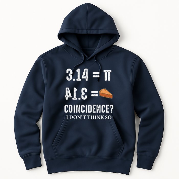 Funny Pi 314 = Pie Coincidence I Think Not Math Pun Hoodie