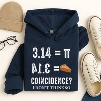 Funny Pi 314 = Pie Coincidence I Think Not Math Pun Hoodie