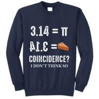 Funny Pi 314 = Pie Coincidence I Think Not Math Pun Sweatshirt