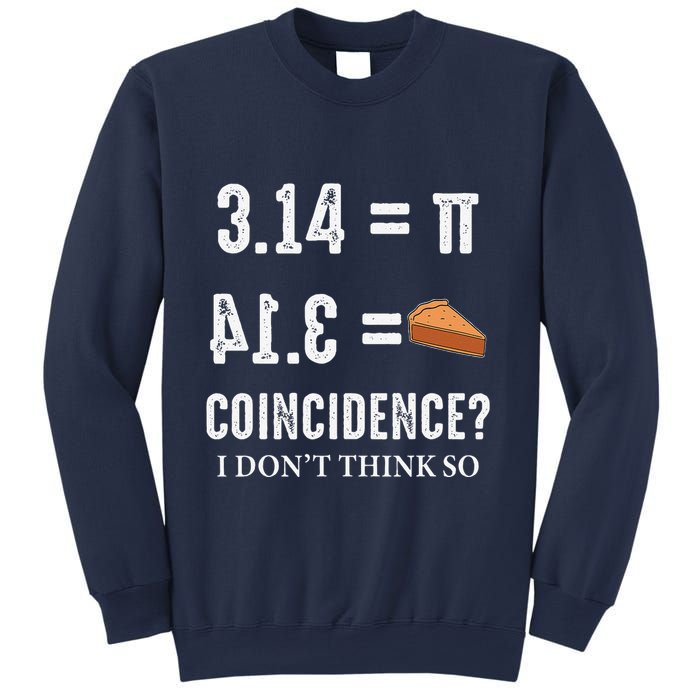 Funny Pi 314 = Pie Coincidence I Think Not Math Pun Sweatshirt
