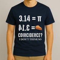 Funny Pi 314 = Pie Coincidence I Think Not Math Pun T-Shirt