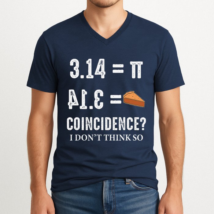 Funny Pi 314 = Pie Coincidence I Think Not Math Pun V-Neck T-Shirt