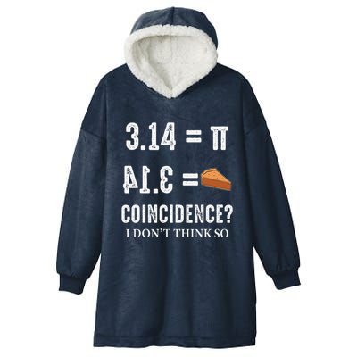 Funny Pi 314 = Pie Coincidence I Think Not Math Pun Hooded Wearable Blanket
