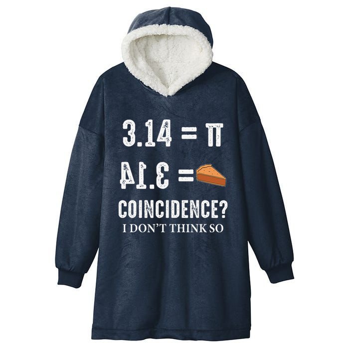 Funny Pi 314 = Pie Coincidence I Think Not Math Pun Hooded Wearable Blanket