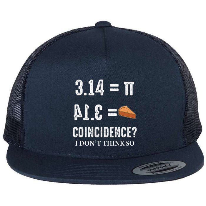 Funny Pi 314 = Pie Coincidence I Think Not Math Pun Flatbill Hat