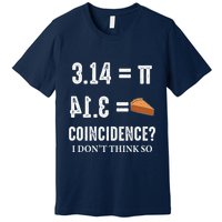 Funny Pi 314 = Pie Coincidence I Think Not Math Pun Premium T-Shirt