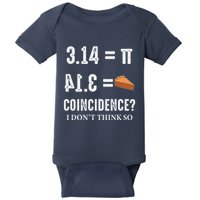 Funny Pi 314 = Pie Coincidence I Think Not Math Pun Baby Bodysuit