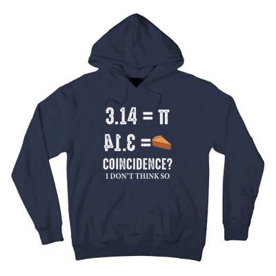 Funny Pi 314 = Pie Coincidence I Think Not Math Pun Tall Hoodie