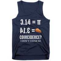 Funny Pi 314 = Pie Coincidence I Think Not Math Pun Tank Top