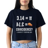Funny Pi 314 = Pie Coincidence I Think Not Math Pun Crop Top