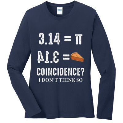Funny Pi 314 = Pie Coincidence I Think Not Math Pun Ladies Long Sleeve Shirt