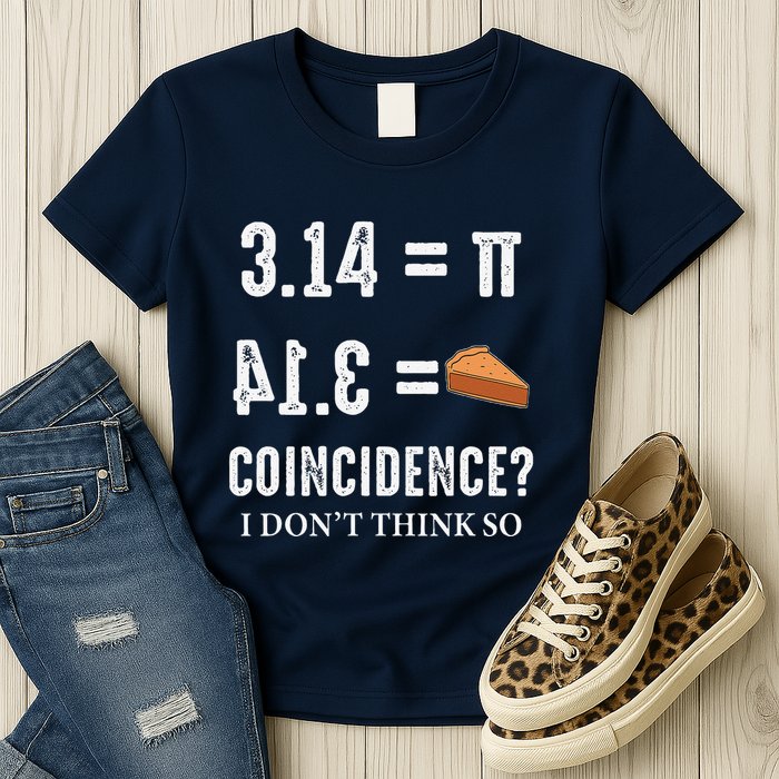 Funny Pi 314 = Pie Coincidence I Think Not Math Pun Womens T-Shirt