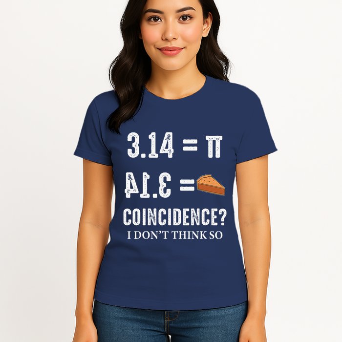 Funny Pi 314 = Pie Coincidence I Think Not Math Pun Womens T-Shirt