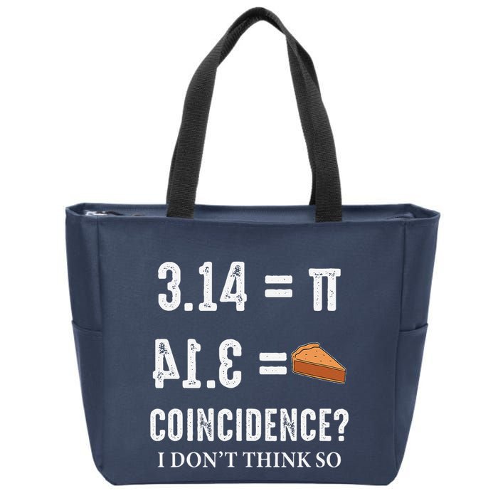 Funny Pi 314 = Pie Coincidence I Think Not Math Pun Zip Tote Bag