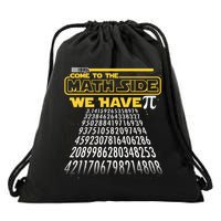 Funny Pi 3.14 Day Come To The Math Side We Have Pi Drawstring Bag