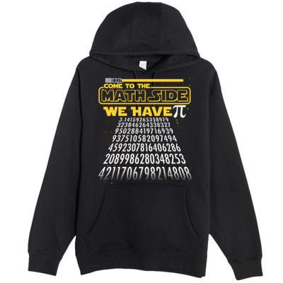 Funny Pi 3.14 Day Come To The Math Side We Have Pi Premium Pullover Hoodie