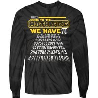 Funny Pi 3.14 Day Come To The Math Side We Have Pi Tie-Dye Long Sleeve Shirt
