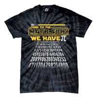 Funny Pi 3.14 Day Come To The Math Side We Have Pi Tie-Dye T-Shirt