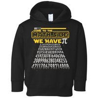 Funny Pi 3.14 Day Come To The Math Side We Have Pi Toddler Hoodie