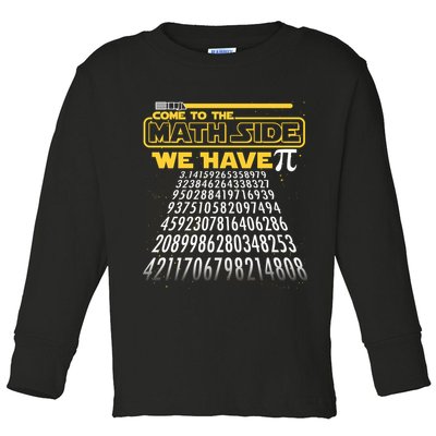 Funny Pi 3.14 Day Come To The Math Side We Have Pi Toddler Long Sleeve Shirt