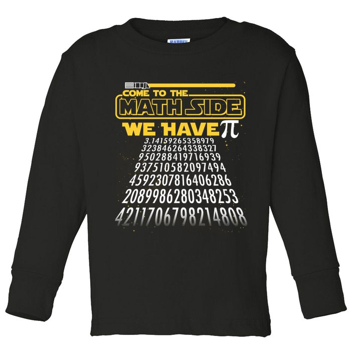 Funny Pi 3.14 Day Come To The Math Side We Have Pi Toddler Long Sleeve Shirt