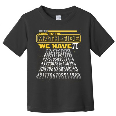 Funny Pi 3.14 Day Come To The Math Side We Have Pi Toddler T-Shirt