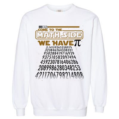Funny Pi 3.14 Day Come To The Math Side We Have Pi Garment-Dyed Sweatshirt