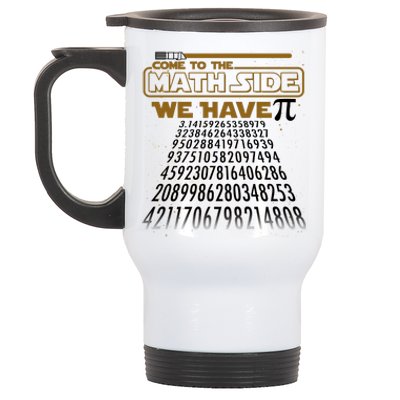 Funny Pi 3.14 Day Come To The Math Side We Have Pi Stainless Steel Travel Mug