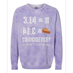 Funny Pi 314 = Pie Coincidence I Think Not Math Pun Colorblast Crewneck Sweatshirt