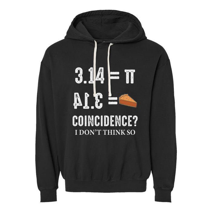 Funny Pi 314 = Pie Coincidence I Think Not Math Pun Garment-Dyed Fleece Hoodie
