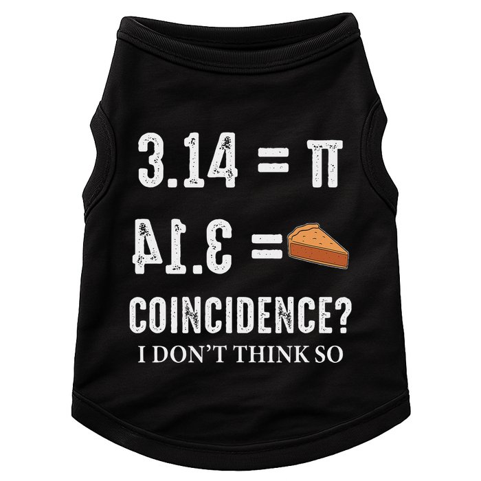 Funny Pi 314 = Pie Coincidence I Think Not Math Pun Doggie Tank