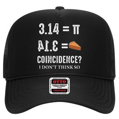 Funny Pi 314 = Pie Coincidence I Think Not Math Pun High Crown Mesh Back Trucker Hat