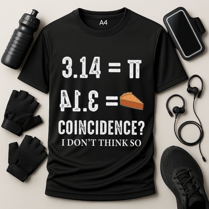 Funny Pi 314 = Pie Coincidence I Think Not Math Pun Performance Shirt