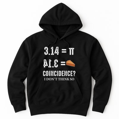 Funny Pi 314 = Pie Coincidence I Think Not Math Pun Hoodie