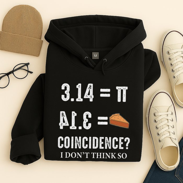 Funny Pi 314 = Pie Coincidence I Think Not Math Pun Hoodie