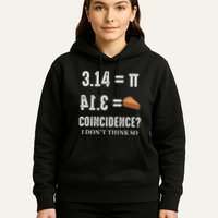 Funny Pi 314 = Pie Coincidence I Think Not Math Pun Hoodie