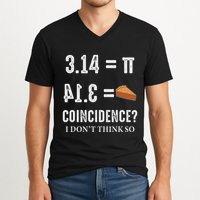 Funny Pi 314 = Pie Coincidence I Think Not Math Pun V-Neck T-Shirt