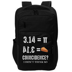 Funny Pi 314 = Pie Coincidence I Think Not Math Pun Impact Tech Backpack