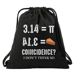 Funny Pi 314 = Pie Coincidence I Think Not Math Pun Drawstring Bag